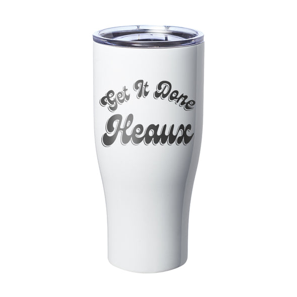 Megan McGlover | Get It Done Heaux Laser Etched Tumbler