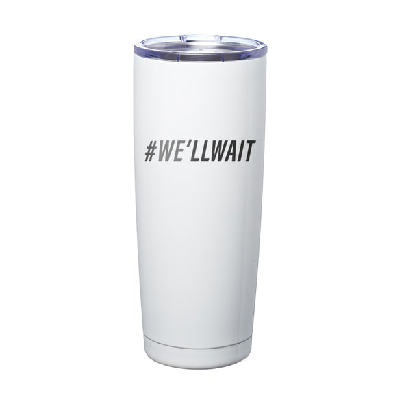 Megan McGlover | We'll Wait Laser Etched Tumbler